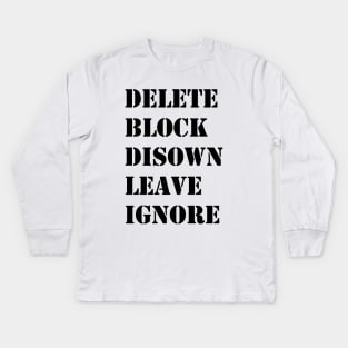 Delete Block Disown Leave Ignore Kids Long Sleeve T-Shirt